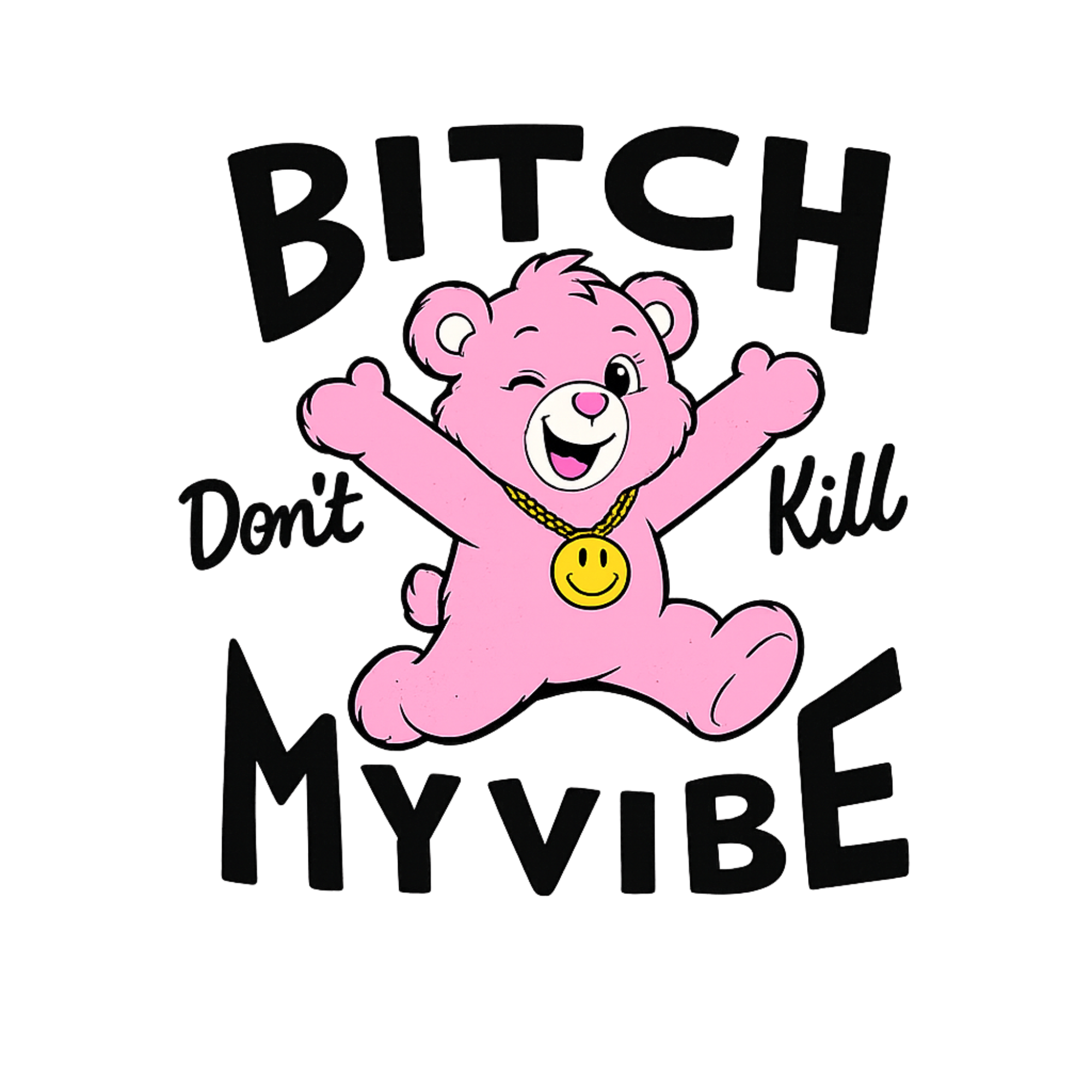 DONT KILL MY VIBE