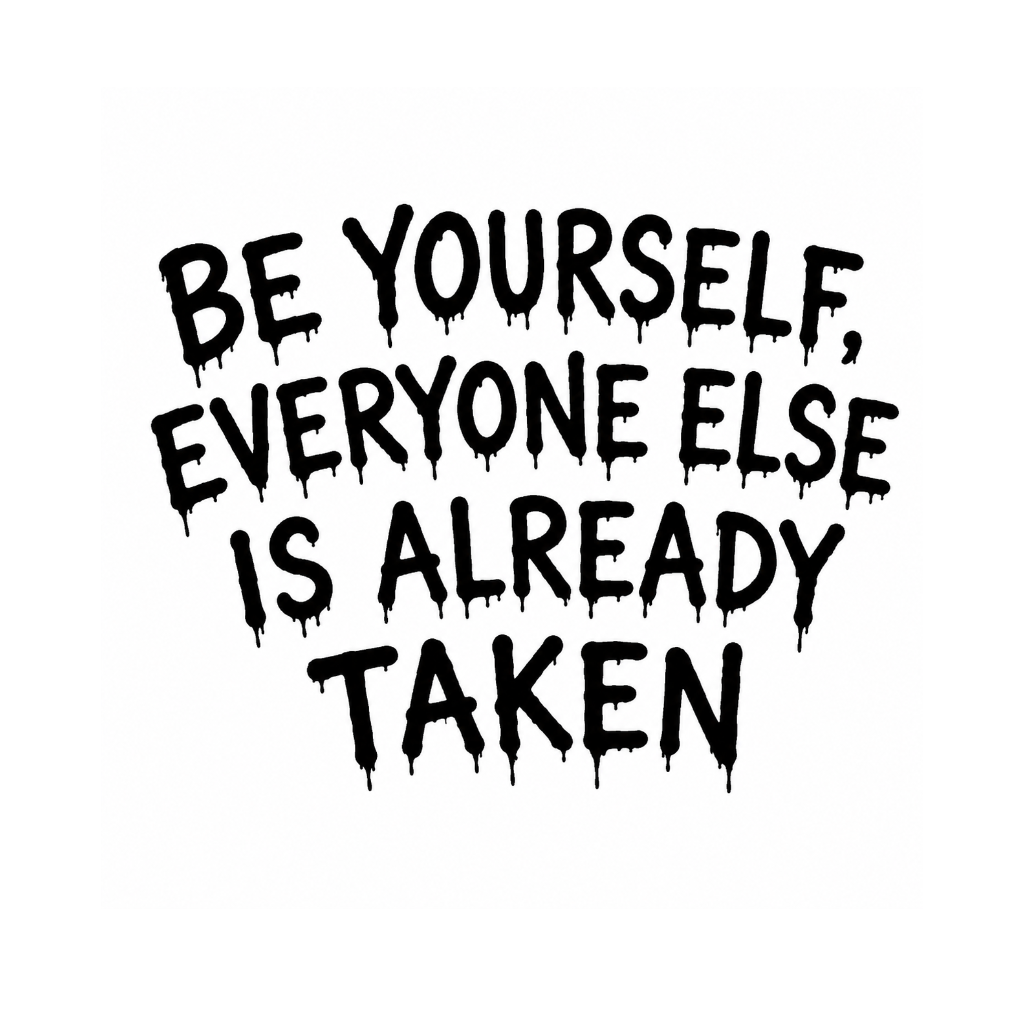 BE YOURSELF