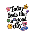 TODAY FEELS LIKE